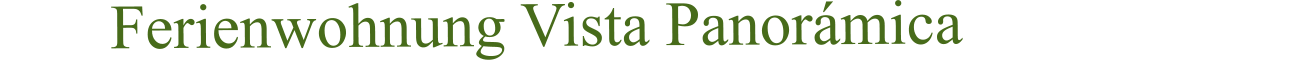 Ferienwohnung Vista Panormica