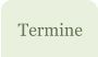 Termine