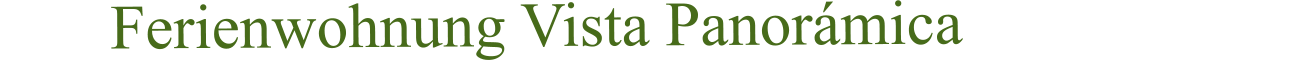 Ferienwohnung Vista Panor�mica